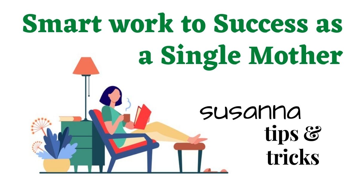Smart work to Success as a Single Mother