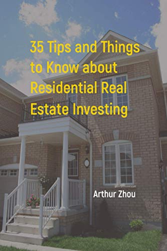 35 Tips and Things to Know about Residential Real Estate Investing