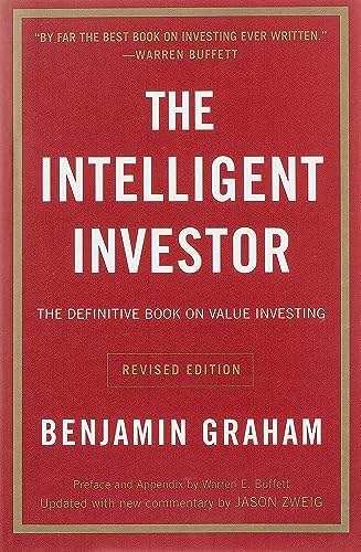 Intelligent Investor: The Definitive Book On Value Investing - A Book Of Practical Counsel