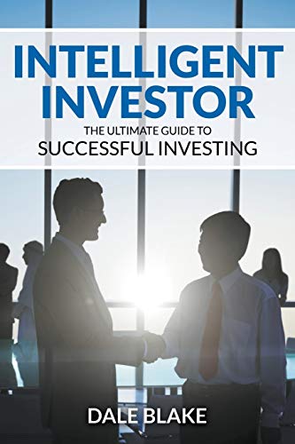 Intelligent Investor: The Ultimate Guide to Successful Investing