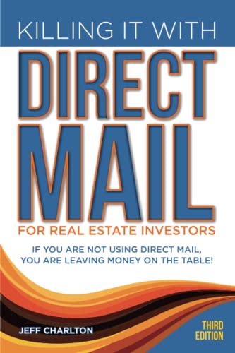 Killing It With Direct Mail: For Real Estate Investors