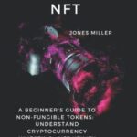 LEAK THE NFT: A BEGINNER’S GUIDE TO NON-FUNGIBLE TOKENS: Understand CRYPTOCURRENCY INVESTING , NFT UTILITY & ROYALTIES & LEARN NEW TRENDS.