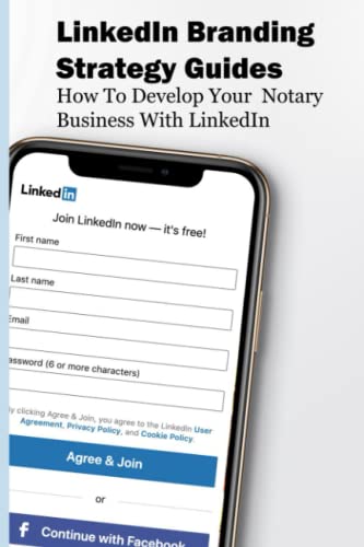 LinkedIn Branding Strategy Guides: How To Develop Your Notary Business With LinkedIn