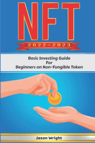 NFT 2022-2023: Basic Investing Guide For Beginners on Non-Fungible Token