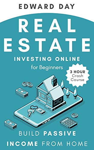 Real Estate Investing Online for Beginners: Build Passive Income from Home