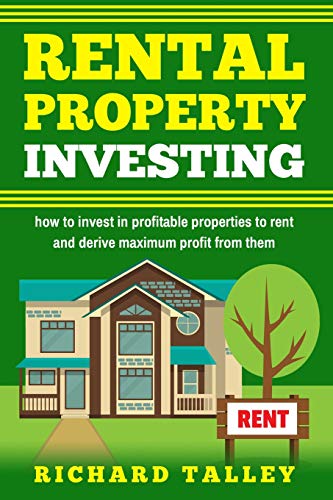 Rental Property Investing: how to invest in profitable properties to rent and derive maximum profit from them