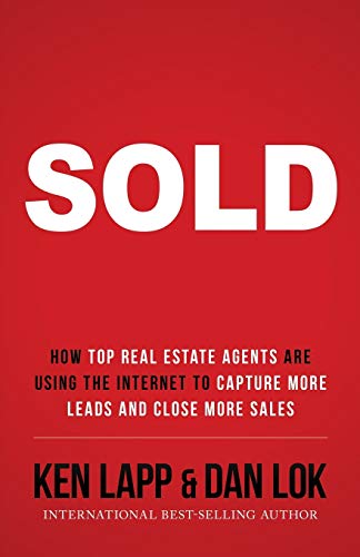 Sold: How Top Real Estate Agents Are Using The Internet To Capture More Leads And Close More Sales