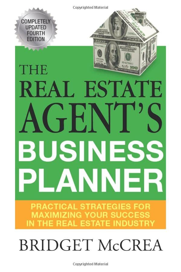 The Real Estate Agent's Business Planner: Practical Strategies for Maximizing Your Success in the Real Estate Industry
