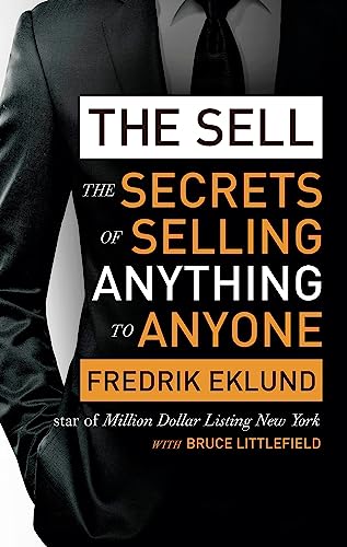 The Sell: The secrets of selling anything to anyone