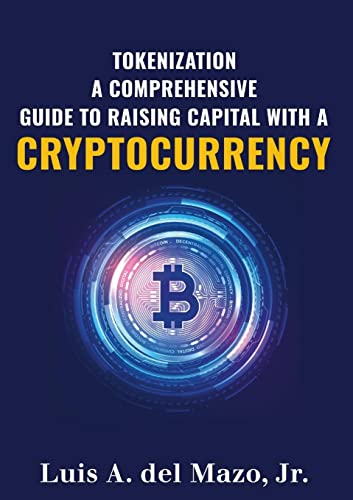 Tokenization: A Comprehensive Guide to Raise Capital with a Cryptocurrency