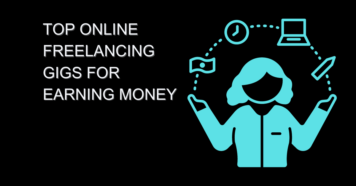 Top Online Freelancing Gigs for Earning Money