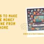 6 Ways To Make Make Money Online from Home