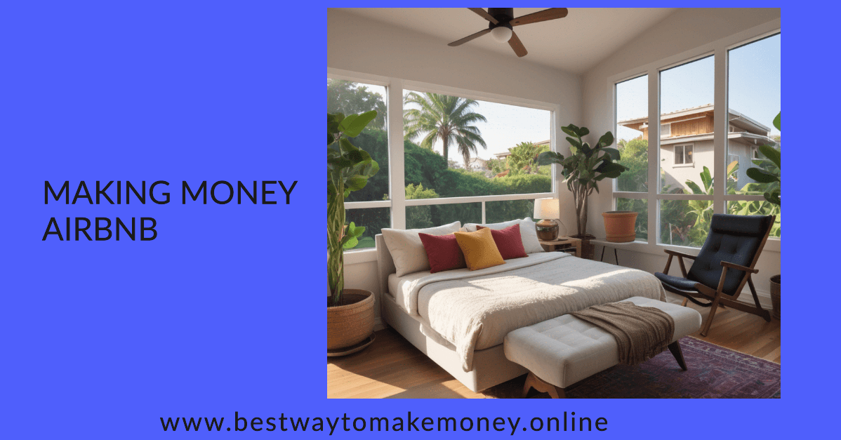 Turn Your Space into Profit: Making Money Airbnb Hosting Guide