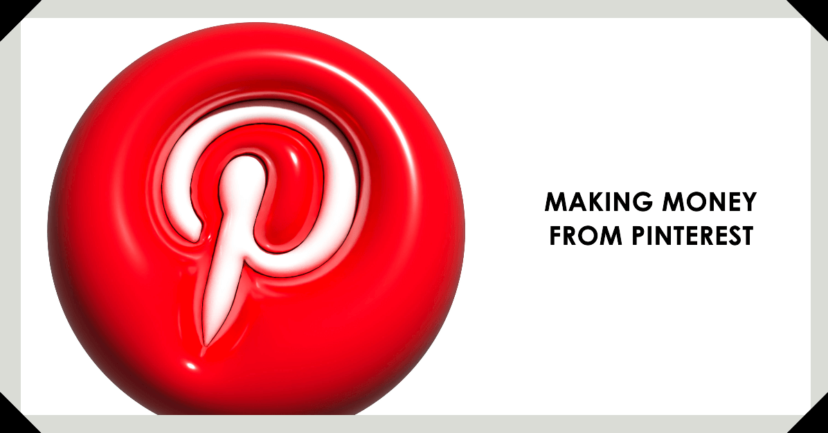 Making Money From Pinterest Turn Pins into Profits