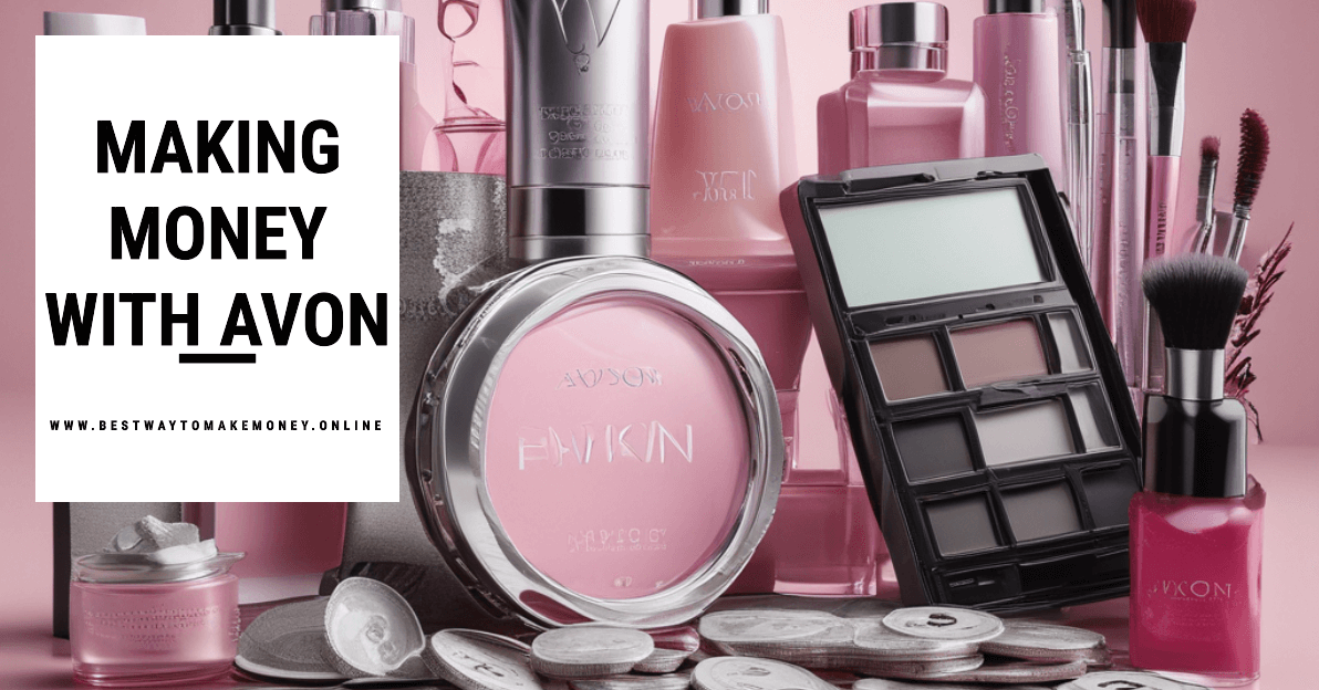 Making Money with Avon Earnings: Turning Beauty Products into Profit