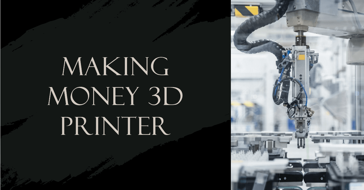 Making Money 3D Printer Profitable Ventures