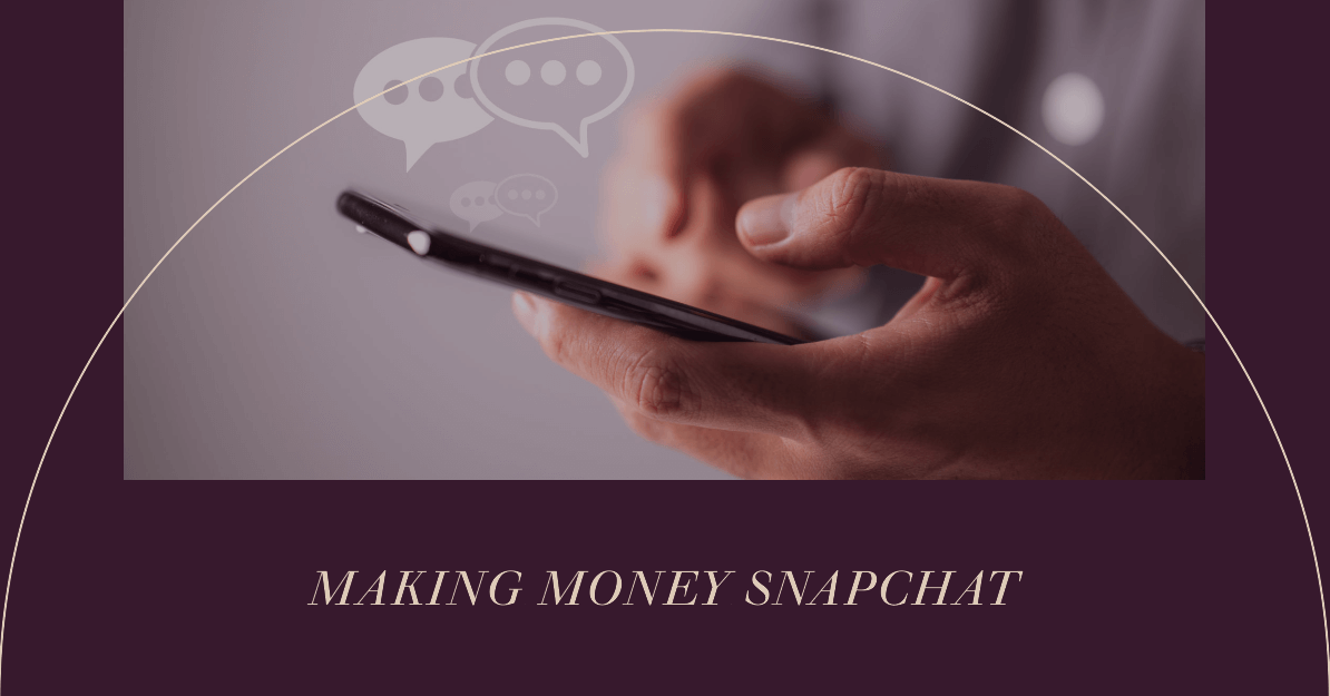 Making Money Snapchat