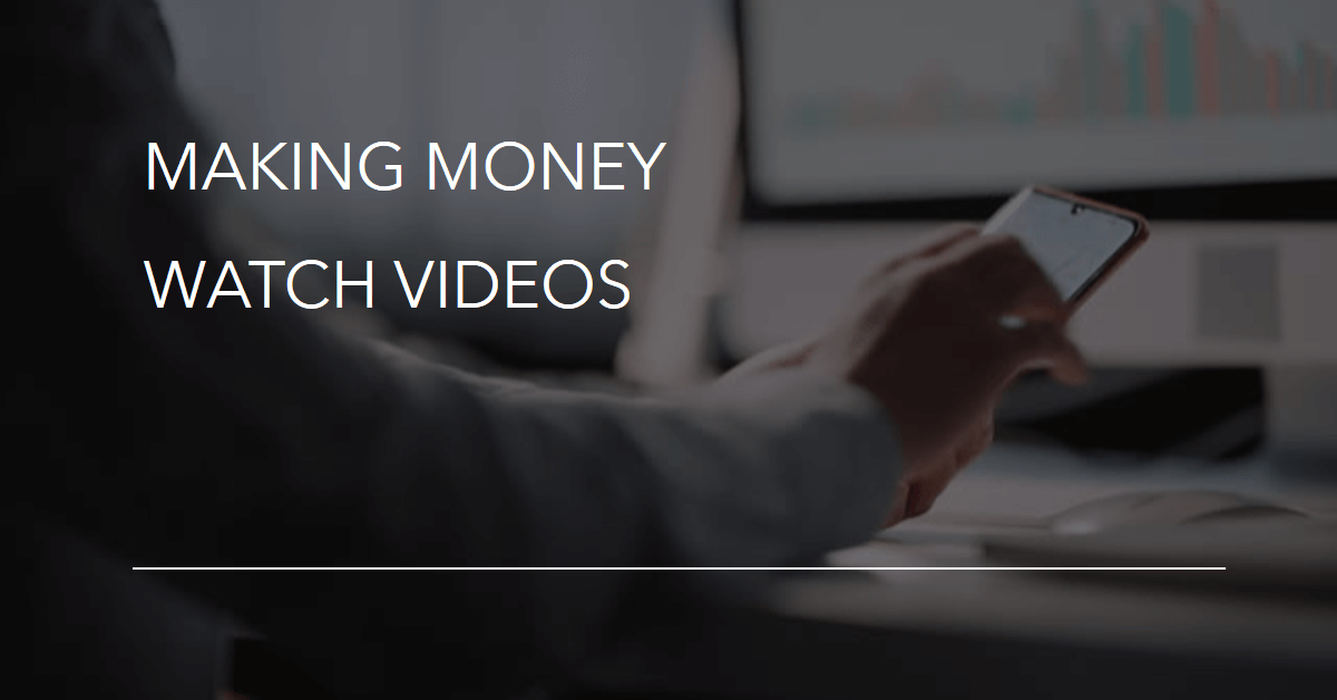 Get Paid Making Money By Watching Videos