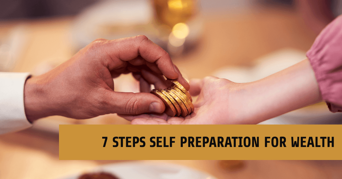 7 Steps Self Preparation For Wealth