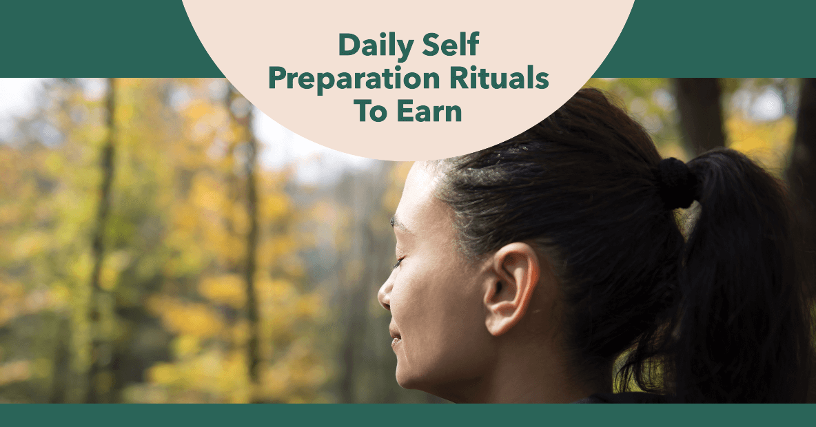 Daily Self Preparation Rituals To Earn More