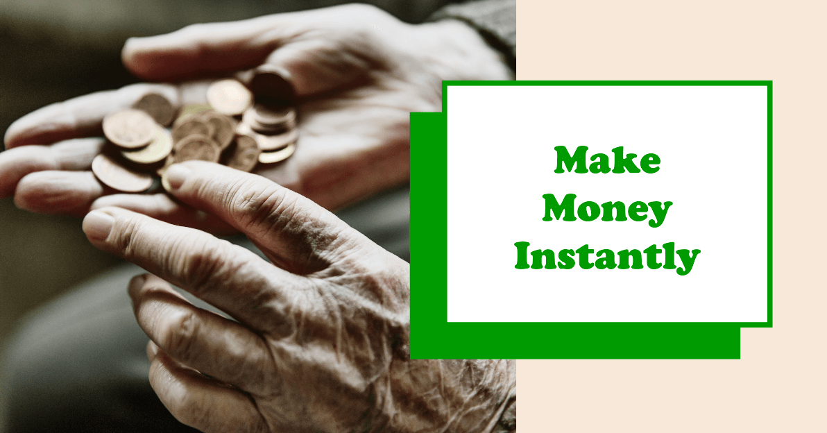 Make Money Instantly