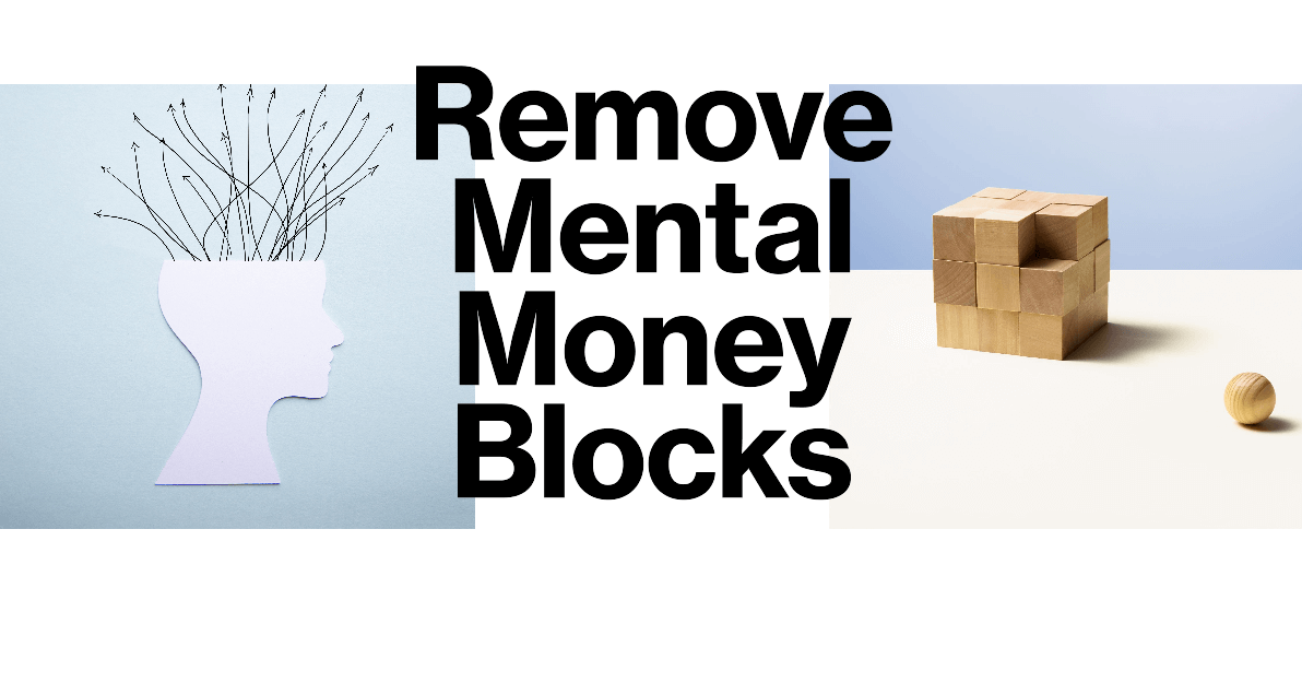Remove Mental Money Blocks : Remove (Mind) Blockages To Make Money