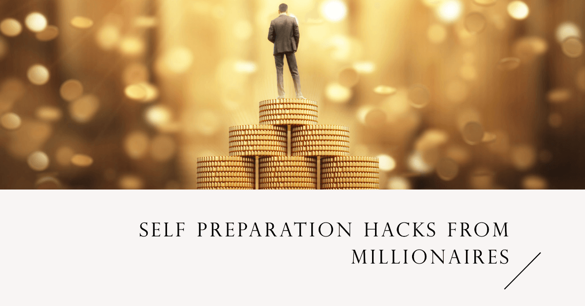 Self Preparation Hacks From Millionaires