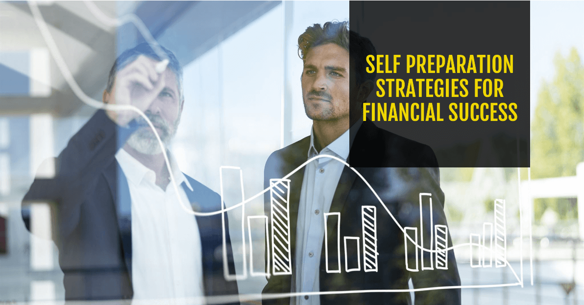 Self Preparation Strategies For Financial Success