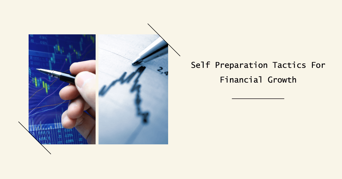 Self Preparation Tactics For Financial Growth