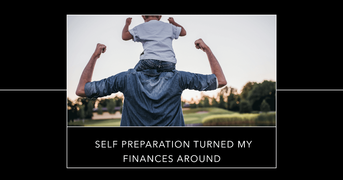How Self Preparation Turned My Finances Around